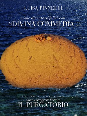 cover image of Come diventare felici con la divina commedia--purgatorio